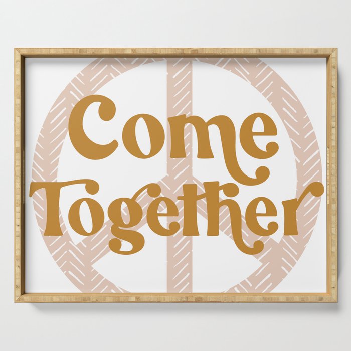 Come Together Peace Design Serving Tray