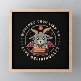 Wouldst Thou Like To Live Deliciously Framed Mini Art Print