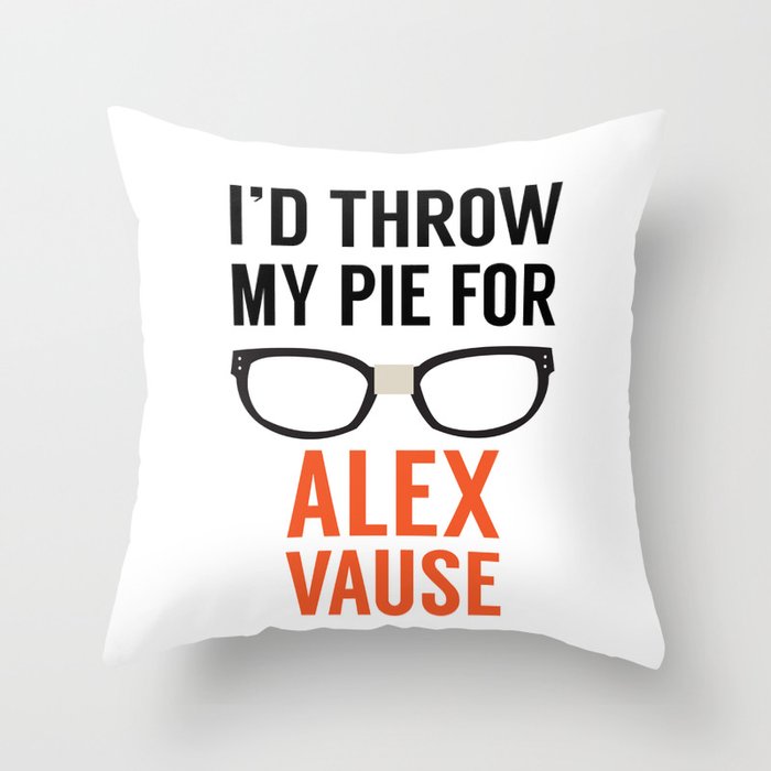 I'd Throw My Pie for Alex Vause Throw Pillow