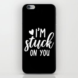 I'm Stuck On You iPhone Skin