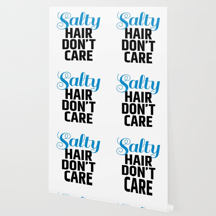 Salty Hair Don T Care Wallpaper By Creativeangel Society6
