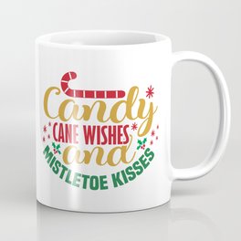 Candy Cane Wishes And Mistletoe Kisses Coffee Mug