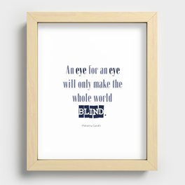 An Eye for An Eye - Gandhi Quote Recessed Framed Print