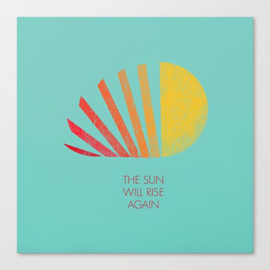 The Sun Will Rise Again Canvas Print