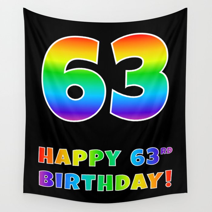 HAPPY 63RD BIRTHDAY - Multicolored Rainbow Spectrum Gradient Wall Tapestry