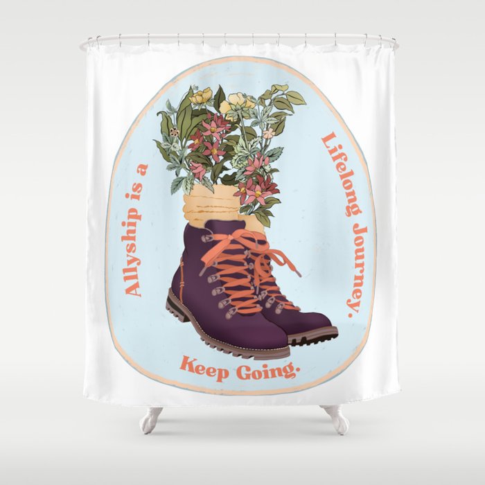 Allyship Is A Lifelong Journey KeepGoing Shower Curtain