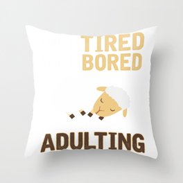Lazy Sheep Funny Adulting You is Tired Bored Throw Pillow | Graphicdesign, Adult, Gift, Loading, Cool, Adulting, Geek, No, Funny, Wait 