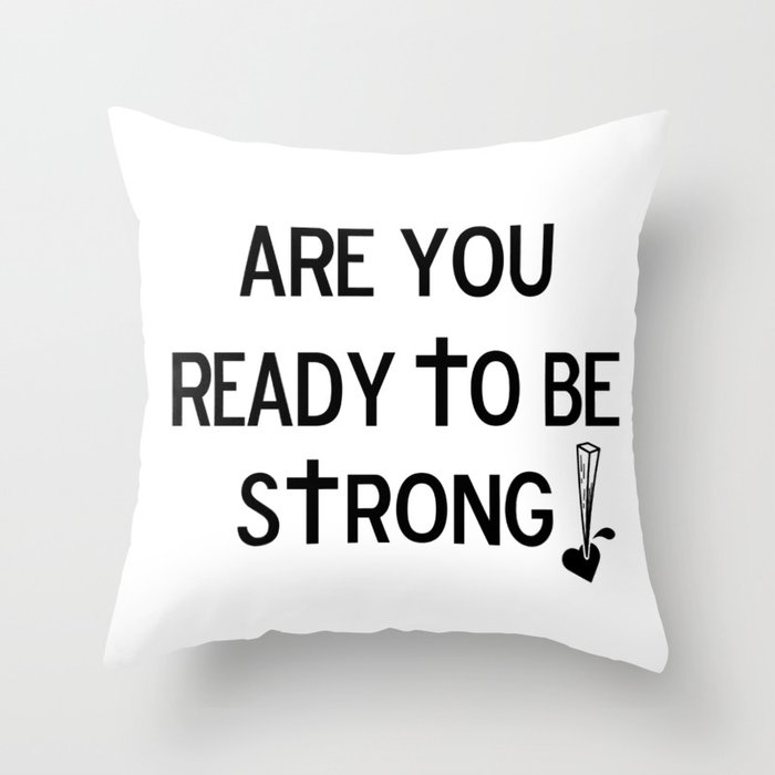 Are You Ready? Throw Pillow