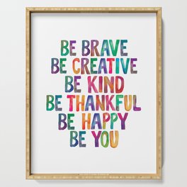 BE BRAVE BE CREATIVE BE KIND BE THANKFUL BE HAPPY BE YOU rainbow watercolor Serving Tray