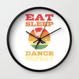 Eat Sleep Dance Repeat Dancing Dancesport Wall Clock | Rehearsal, Dancer, Salsa, Ball, Dancesport, Theater, Rhythm, Choreographer, Ballet, Choreography 