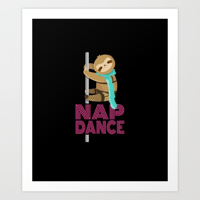 Funny Nap Dance Neon Sign Cute Sloth Pole Dancer Art Print
