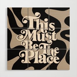 This Must Be The Place - 70s, Vintage, Retro, Abstract Pattern (Black & Beige) Wood Wall Art