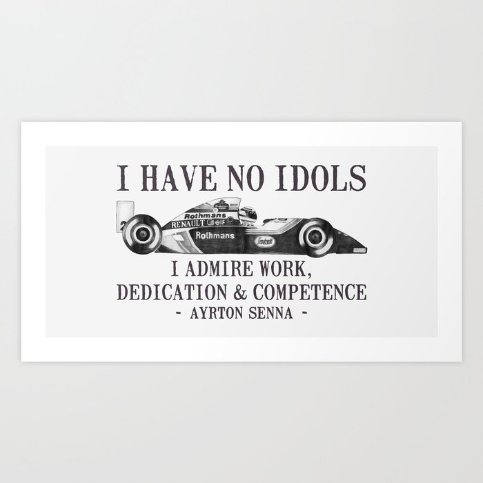 I Have No Idols - Senna Quote Art Print