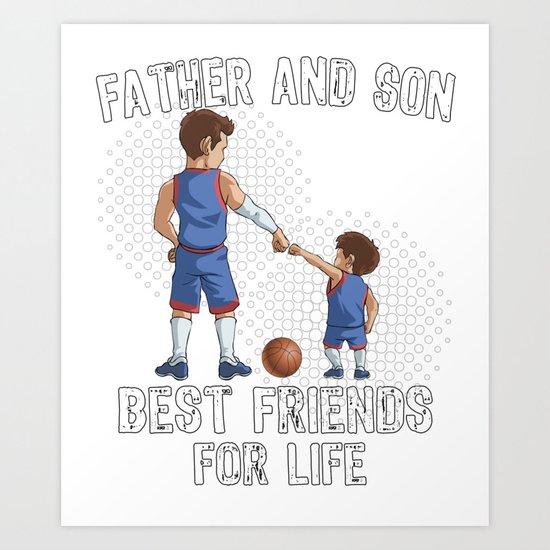 Father And Son Best Friend For Life Basketball Gift Art Print By