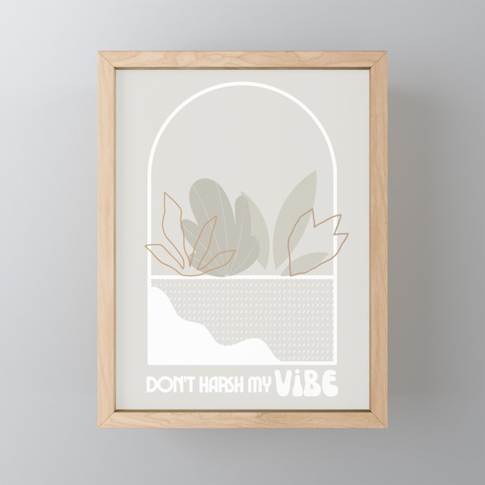 Don't Harsh My Vibe- Minimalist Modern Vintage Design Framed Mini Art Print