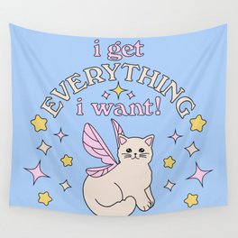 Everything I Want! Wall Tapestry