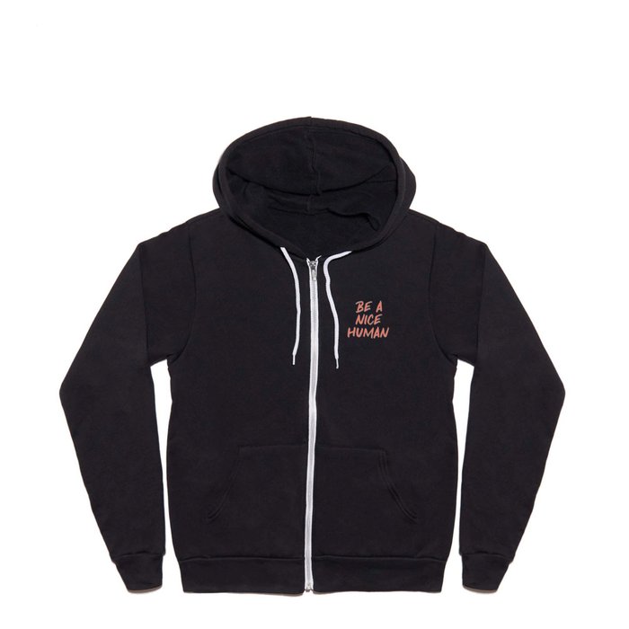 Be a Nice Human - Peach and Coral Quote Full Zip Hoodie