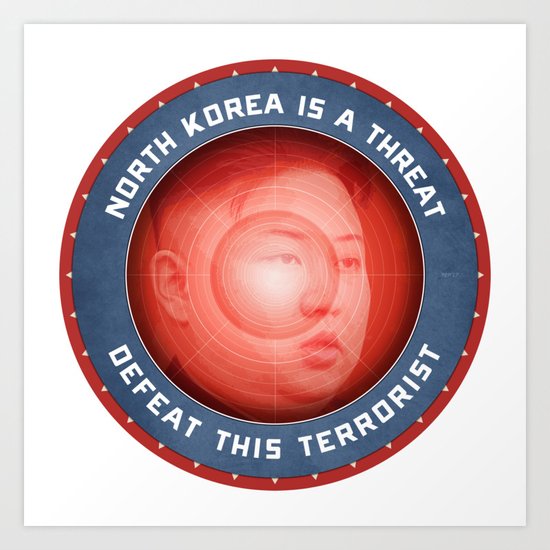 North Korea Is A Threat Art Print By Politics Society6