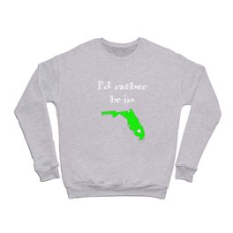 I'd Rather Be in Florida Crewneck Sweatshirt