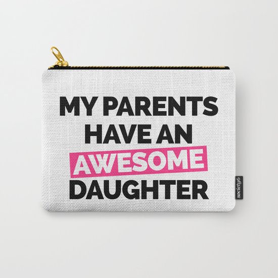 Parents Have An Awesome Daughter Funny Quote Carry-All Pouch