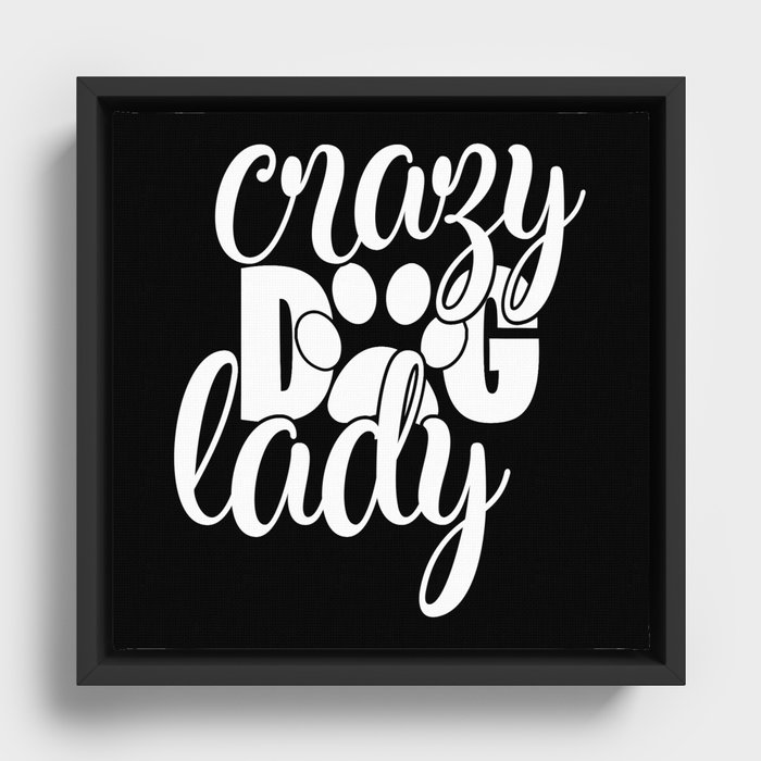 Crazy Dog Lady Funny Pet Lover Womens Framed Canvas
