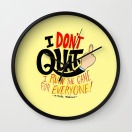 I Don't Quit, I Ruin the Game for Everyone. Wall Clock | Graphic Design, Funny, Typography, Illustration 