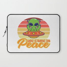 We came in Peace Alien Laptop Sleeve