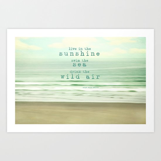 live in the sunshine Art Print