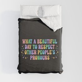 Respect Other People's Pronouns Positive Quote Duvet Cover
