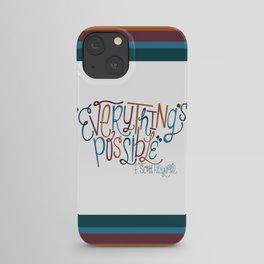 Everything's Possible iPhone Case