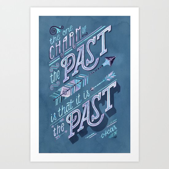 The Past is the Past Art Print