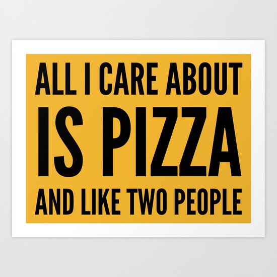 PIZZA & LIKE TWO PEOPLE Art Print