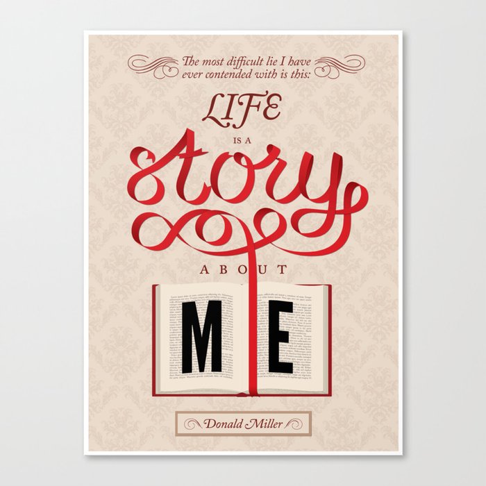 Life Is A Story About Me Canvas Print