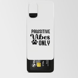 Pawsitive Vibes Only Android Card Case