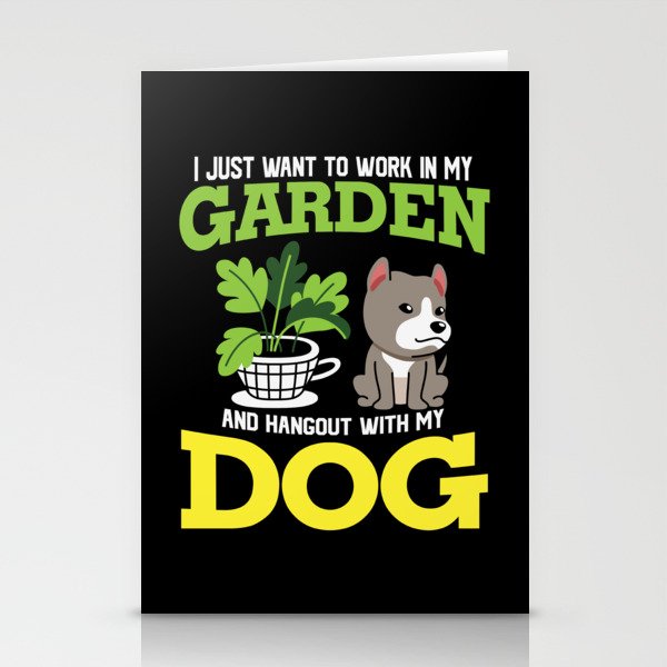 Work In My Garden Hangout With My Dog Stationery Cards