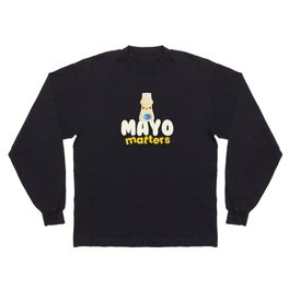 Mayo Matters Sauce Bbq Grilling Long Sleeve T-shirt
