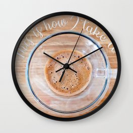How I  take it coffee cup Wall Clock