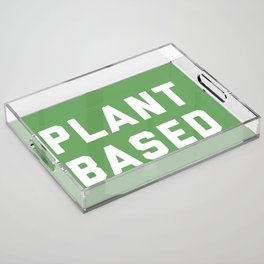 Plant Based Vegan Quote Acrylic Tray