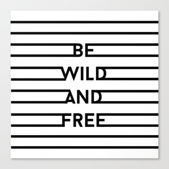 Be Wild And Free Canvas Print