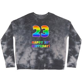 [ Thumbnail: HAPPY 23RD BIRTHDAY - Multicolored Rainbow Spectrum Gradient Crewneck Sweatshirt ]