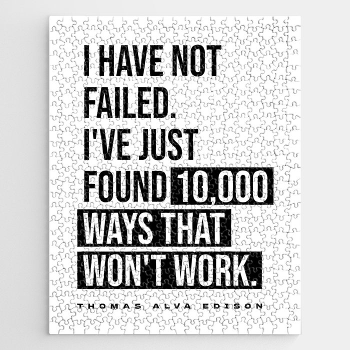 I Have Not Failed - Thomas Alva Edison Quote - Literature - Typography Print Jigsaw Puzzle