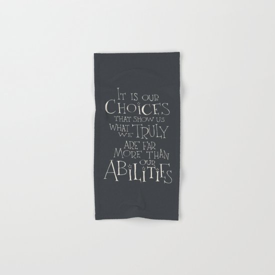 Harry Potter - Albus Dumbledore quote "It is our choices" Hand & Bath Towel