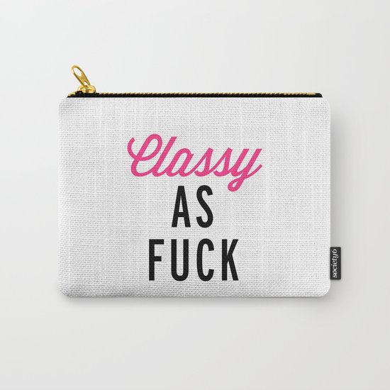 Classy As F*ck Funny Quote Carry-All Pouch