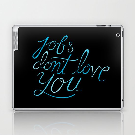 Jobs Don't Love You Laptop & iPad Skin