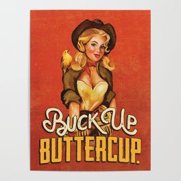 "Buck Up Buttercup" Cowgirl In A Hat With A Bird Pinup Art Poster