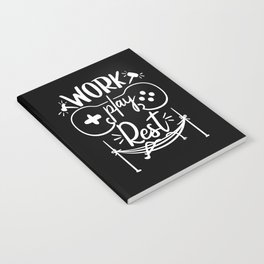 Work Play Rest Gamer Illustration Quote Notebook