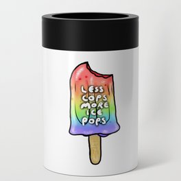 Less Cops More Ice Pops Can Cooler