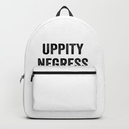 Uppity Negress Backpack | Funny, Graphicdesign, Celebrations, Adorable, Birthday, Birthdaygifts, Aesthetic, Christmasgiftidea, Fathersdaygifts 
