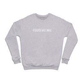 #Ikdoewelmee Crewneck Sweatshirt