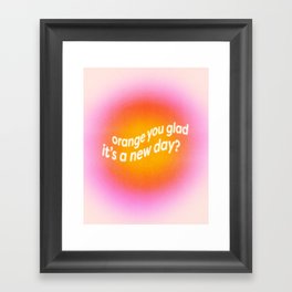 Orange You Glad? Framed Art Print | Collegedorm, Pink, Positivity, Orange, Pop Art, Sunshine, 70S, 60S, Gradient, Motivational 